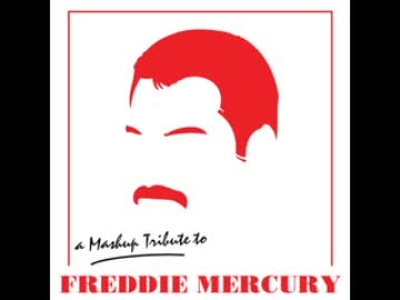 マッシュアップ作業用BGM - ComaR, Gaston & Yold『A Mashup Tribute To Freddie Mercury』