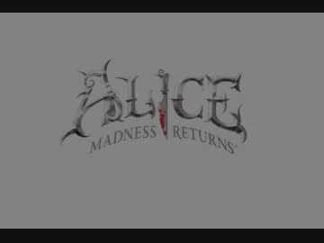 【狂気再来】Alice : Madness returns. 6th