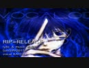 【アナザー】RIP=RELEASE【歌ってみました！】
