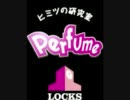 Perfume LOCKS 2012.1.26
