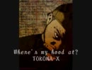 TOKONA-X  Where's my hood at?