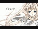 【ＩＡ】Ｏｖｅｒ【オリジナル】