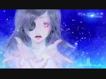 歌ってもらった】SPiCa -HPT ReACT-【リアレンジ】 - ニコニコ動画