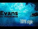 Evans -TMYK style-