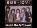 BonJovi - Living on a prayer