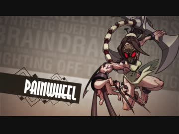 【Skull Girls】Painwheel Trailer【Reverge Labs】