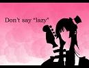 【歌ってみた】 Don't say "lazy"　＊華＊→＊梨紗＊