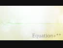 【鏡音リン】Equation+**【PV作ってみた】