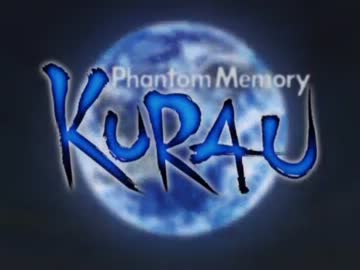 KURAU Phantom Memory OP 「懐かしい宇宙（うみ）」