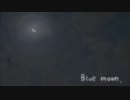 Blue moon【kio】