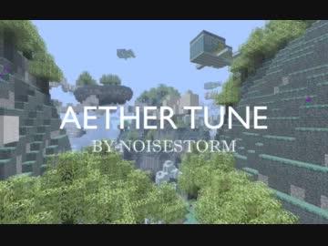 【Minecraft】 Aether Tune by Noisestorm