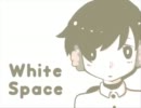 【雪歌ユフ】ホワイトスペース【オリジナル】