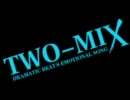 【作業用BGM】TWO-MIX④【俺得】