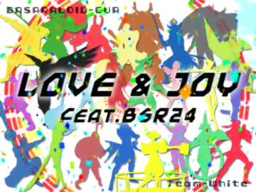 【BSLカバー】BSR24でLOVE & JOY【白組】