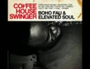 Boho Fau & Elevated Soul  - Coffee House Swingin - ft. Nile River (Coffee House Swinger)