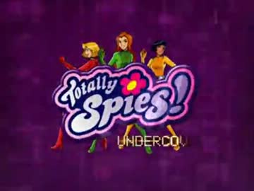 【Totally Spies！】トータリースパイズ ! アンダーカバー op　