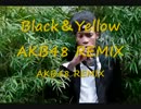 Black and Yellow AKB48 anthem remix