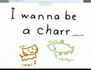【実況】I wanna be a charr【その１】
