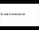 The theme of reconstruction feat.重音テト