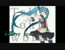 【カラオケ字幕】Tell Your World (open the scenery rmx by fu_mou)　-off vocal-