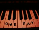 ONE DAY -piano  short  ver-