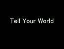 Tell Your World feat.結月ゆかり【VOCALOIDカバー】