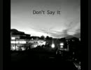 【ニコラップトラック提供】Don't Say It【Gotrio】