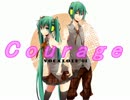 【MIKU】Courage【オリジナル】