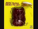 Zeds Dead - Ruckus the Jam