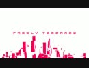 【モーションすげぇ】FREELY TOMORROW MV【初音ミク】（60FPS化）