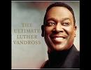 Luther Vandross - Got You Home