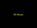 【MICHI誕生日企画】Mr.Music