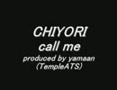 CHIYORI - Call Me