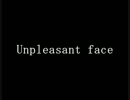 【ニコラップ】Unpleasant face【韻ファイター鍬形】