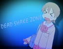 DEAD SHAKE ZONE