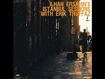 Ilhan Ersahin & Erik Truffaz - Bosphorus