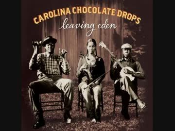 Carolina Chocolate Drops - Country Girl