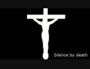 【初音ミク】Silence by death【オリジナル】