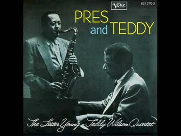 Lester Young & Teddy Wilson - All Of Me 1956