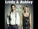 Little & Ashley - Stole My Heart