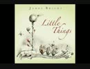 James Bright & Rachel Lloyd - Little Things