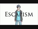 【VY2】 Escapism 【オリジナル曲】