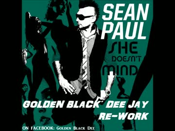 Sean Paul - She Doesn't Mind (Golden Black Re-Work)