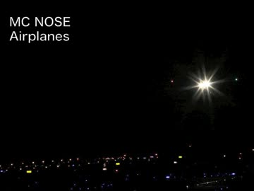 【MC NOSE】Airplanes【ニコラップ】