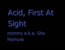 Acid, First At Sight