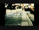 The Soul Snatchers - The Right Track (Scratch My Itch)