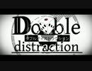 【GUMI】Double distraction【オリジナルPV付き】