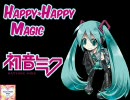 【初音ミク】 オリジナル曲『Happy*Happy Magic』（再MIX）