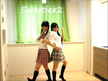 【歌って踊ってみた】Sweetiex2【ましろけ】
