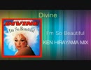 Divine - I'm So Beautiful (KEN HIRAYAMA MIX)